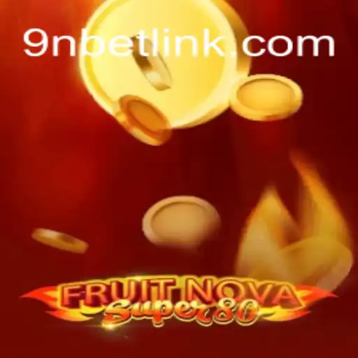 Discover the Thrilling World of FruitNovaSuper80 on 9Nbet