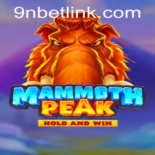 Discover the Exciting World of MammothPeak: A New Era of Adventure Awaits with 9Nbet