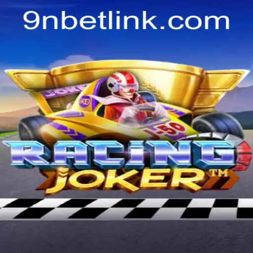 Discover the Thrill of RacingJoker: A New Gaming Sensation and the Power of 9Nbet