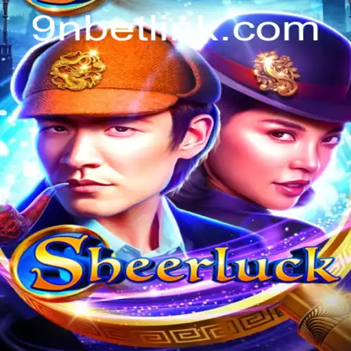 Discover the Thrilling World of Sheerluck with 9Nbet